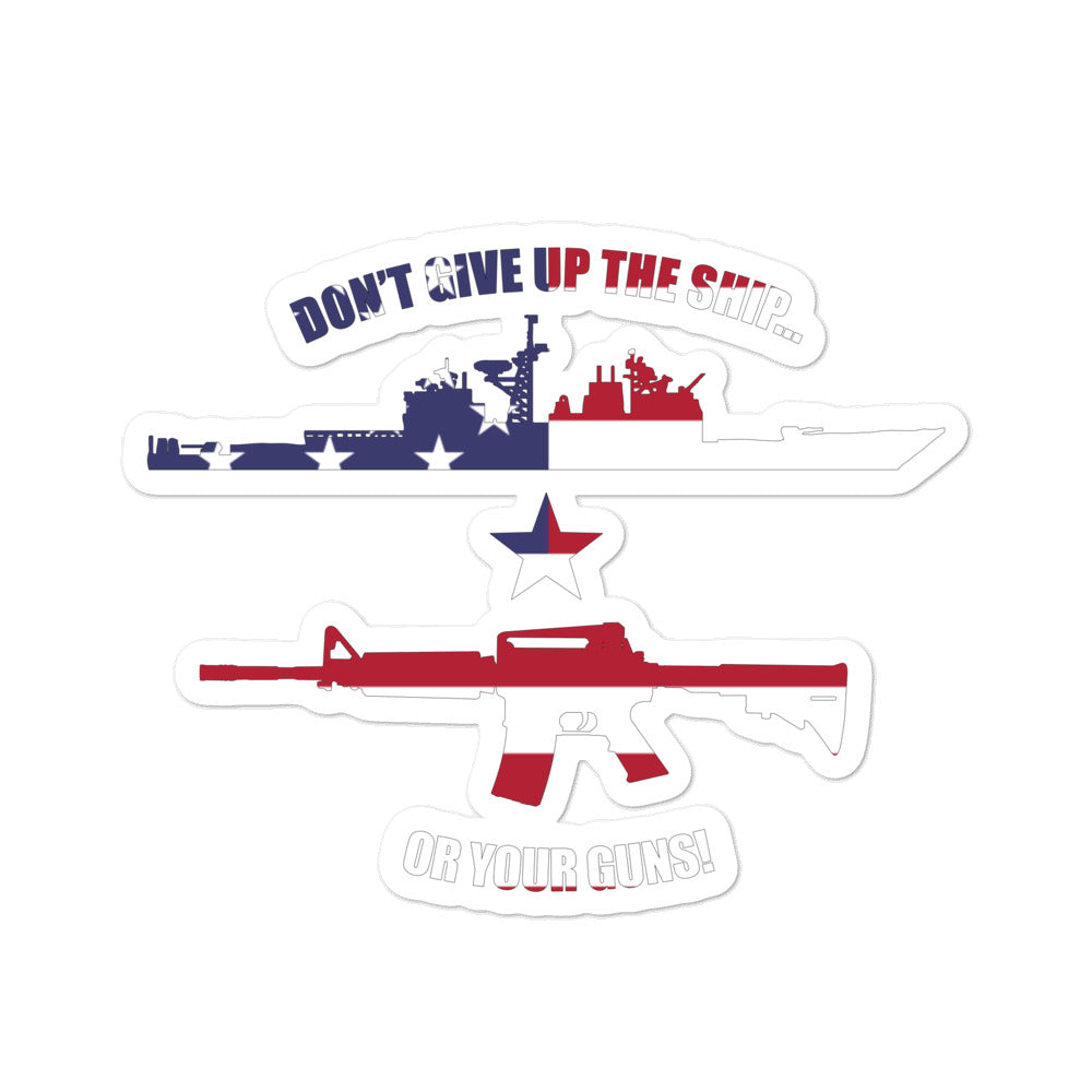 Don't Give Up the Ship Or Your Guns - American Flag Sticker