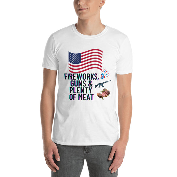 Fireworks, Guns, & Plenty of Meat - Short-Sleeve Unisex T-Shirt