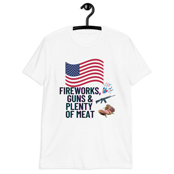 Fireworks, Guns, & Plenty of Meat - Short-Sleeve Unisex T-Shirt