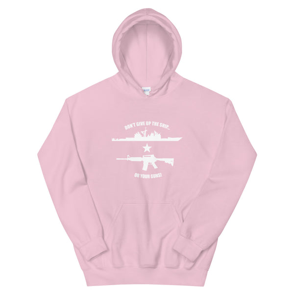 Don't Give Up the Ship Or Your Guns - White Print Unisex Hoodie