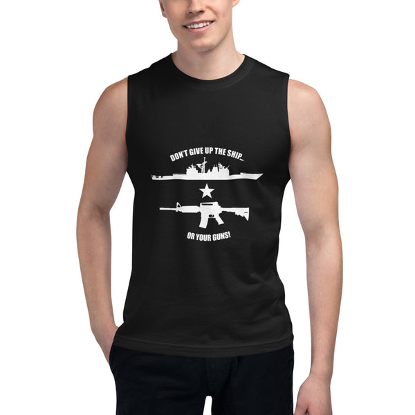 Don't Give Up the Ship Or Your Guns - White Print Muscle Shirt