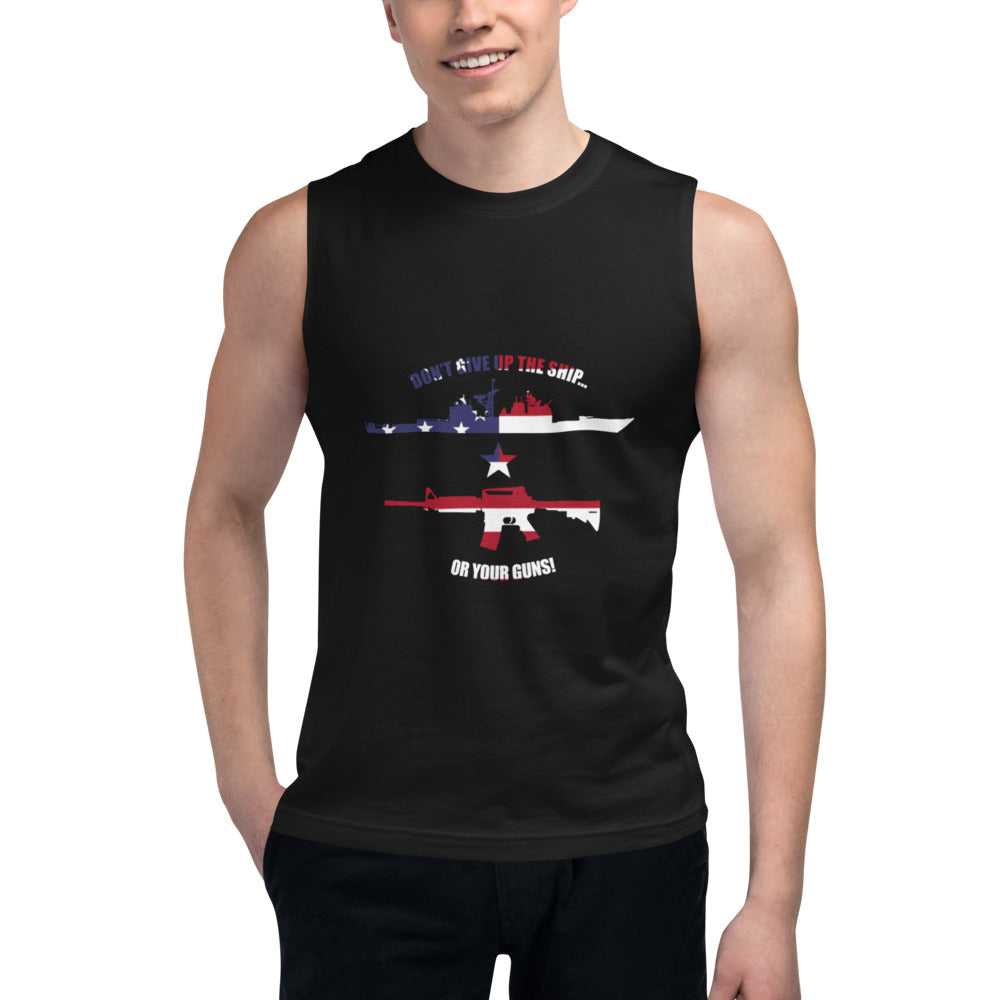 Don't Give Up the Ship Or Your Guns - Flag Print Muscle Shirt