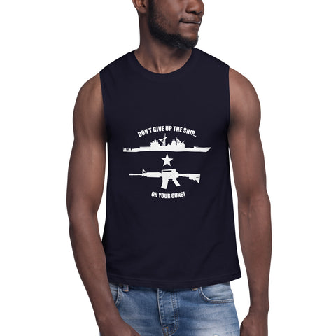 Don't Give Up the Ship Or Your Guns - White Print Muscle Shirt