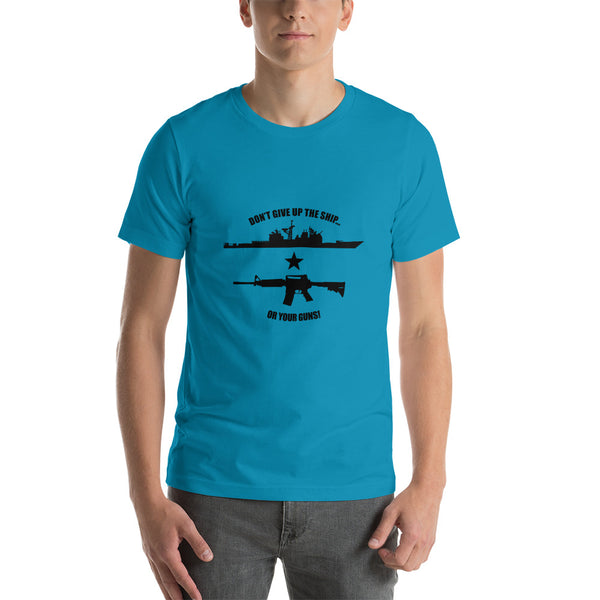 Don't Give Up The Ship Or Your Guns - Black Print Tee