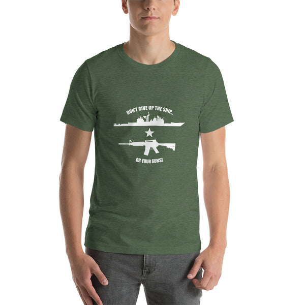 Don't Give Up The Ship Or Your Guns - White Print Tee