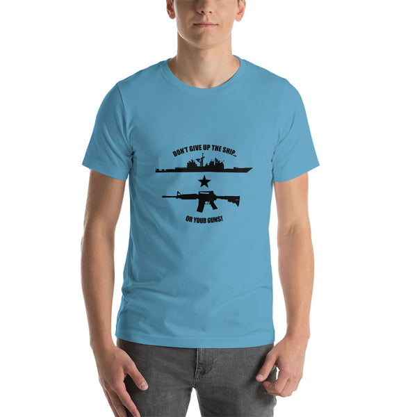 Don't Give Up The Ship Or Your Guns - Black Print Tee