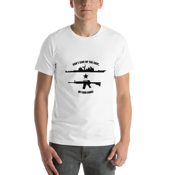 Don't Give Up The Ship Or Your Guns - Black Print Tee